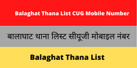 Balaghat Thana List CUG Mobile Number
