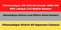 Chhotaudepur DM SDM Mamlatdar ADM CDO BDO Lekhpal CUG Mobile Number