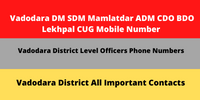 Vadodara DM SDM Mamlatdar ADM CDO BDO Lekhpal CUG Mobile Number