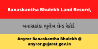 Banaskantha Bhulekh Land Record AnyROR